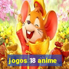 jogos 18 anime